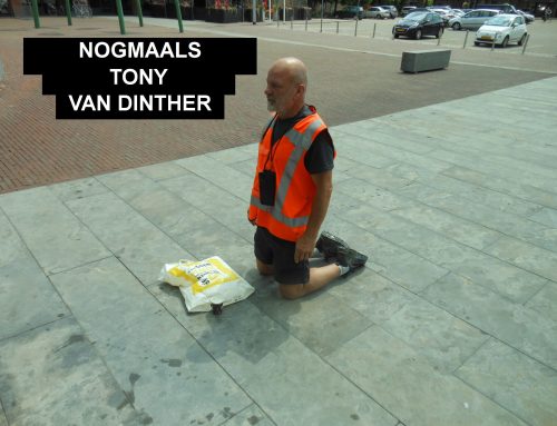 TONY VAN DINTHER, LEKKER OPGEBORGEN?