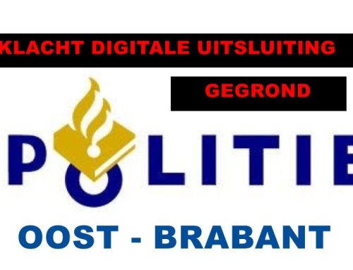 Klacht tegen politie over louter informeren per internet van aangever gegrond. Digitale uitsluiting door politie Eenheid Oost-Brabant niet geoorloofd!